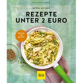 Rezepte unter 2 Euro: Gesund genießen für wenig Geld (GU Küchenratgeber)