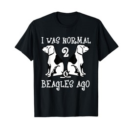 I Was Normal 2 Beagles Ago Cute Funny Beagle Dog Pet Owner T-Shirt
