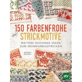 150 farbenfrohe Strickmotive: Weitere moderne Ideen zum Mehrfarbigstricken