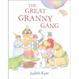 The Great Granny Gang: The classic illustrated children’s book from the author of The Tiger Who Came To Tea