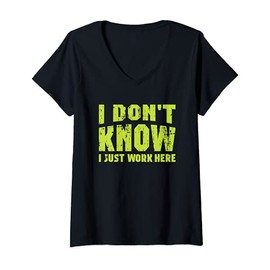 Womens I Don't Know I Just Work Here V-Neck T-Shirt