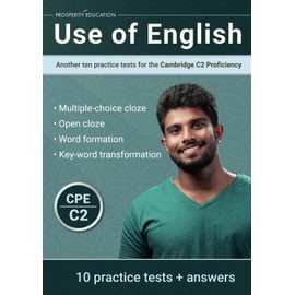 Use of English: Another ten practice tests for the Cambridge C2 Proficiency