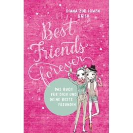 Best Friends Forever: Das Buch für dich und deine beste Freundin