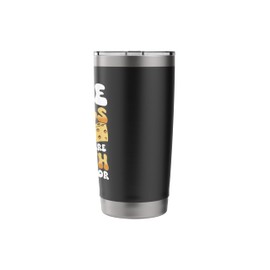 Some Things Are Worth Pooping For Stainless Steel Insulated Tumbler