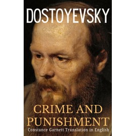 Crime and Punishment: Fyodor Dostoyevsky, English Translation from Original 1866 Russian Literary Historical Masterpiece Edition