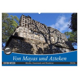 From Mayas and Aztecs - Mexico, Guatemala and Honduras (Wall Calendar 2026 DIN A2 Landscape), CALVENDO Monthly Calendar: Here a Small Excerpt of Guatemala and Honduras (CALVENDO Places)