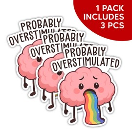 SUNHADO (3 Pcs) Probably Overstimulated Sticker 3" Funny Mental Health Stickers Sarcastic Brain Meme ADHD Humor Gift for Her Decorations Laptop Water Bottle Tumbler Phone Kindle Journals Car Window
