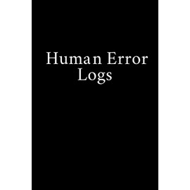 Human Error Logs: Funny Gift Notebook Journal, Gift For Co-workers, Friends and Family, A Funny Notebook Gift for Seniors |Gag gifts for women, men, ... & Notebook| The best gift idea| senior gifts