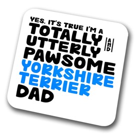 Yorkshire Terrier Coaster Pawsome Yorkshire Terrier Dad | Pet Present for Yorkie Lover | Dog Dad Friend Joke Funny Gift Birthday Christmas, Hardboard Coaster