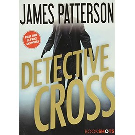 Detective Cross (Alex Cross BookShots, 2)