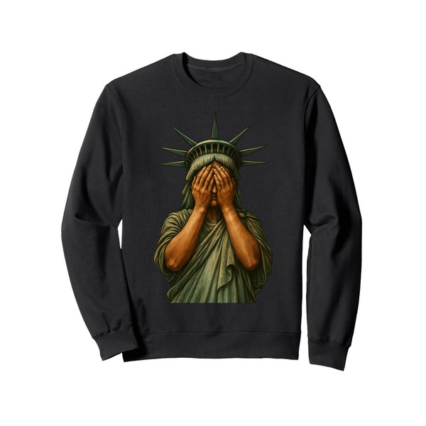 Statue of Liberty Face covering in shame political Satire Sweatshirt