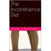  The Incontinence Diet