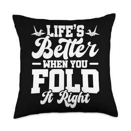 Life's Better When You Fold It Right - Origami Folding Throw Pillow