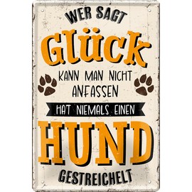 schilderkreis24 Tin Sign Funny Dogs Saying "Glück kann man nicht Streicheln" Decorative Gift Idea Man Woman 20 x 30 cm