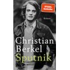 Sputnik: Roman | »Ein Meister der autofiktionalen Prosa.« MDR Unter