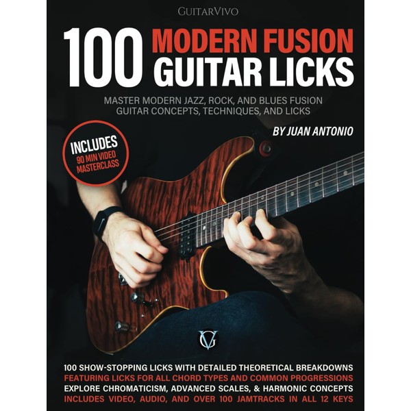 100 Modern Fusion Guitar Licks: Master Modern Jazz, Rock, and