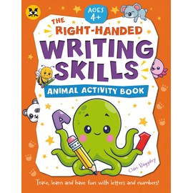 The Right-Handed Writing Skills Animal Activity Book: Trace, learn and have fun with letters and numbers! | Age 4+