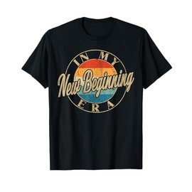 I'm In My New Beginning Era Retro Funny New Beginnings T-Shirt