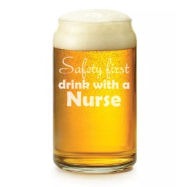 MIP 16 oz Beer Can Glass Safety First Drink With A Nurse