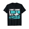Snowmobiling Gift I Don't Snore I Dream I'M A Snowmobile
