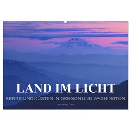 Land im Licht - Berge und Küsten in Oregon und Washington - von Jeremy Cram (Wandkalender 2026 DIN A2 quer), CALVENDO Monatskalender: Stimmungsvolle ... - in Oregon und Washington (CALVENDO Orte)