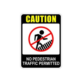 Portrait Round Plus Caution No Pedestrian Traffic Permitted Door or Wall Sign | Safety Signage - Large