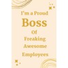 I'm a Proud Boss of Freaking Awesome Employees: funny Gift
