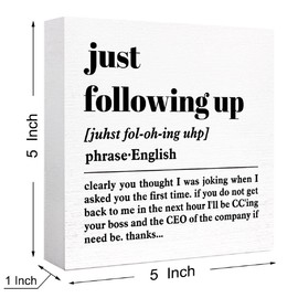 Funny Office Definition Desk Decor,Humorous Office Wood Box Sign Just Following Up Definition Wooden Block Sign for Home Office Cubicle Table Décor,Office Gift for Friend Coworker Employee