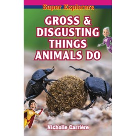 Gross and Disgusting Things Animals Do