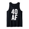 40 AF Shirt Men Women 40th Birthday Tank Top