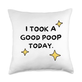 I Took A Good Poop Today - Funny Cute TMI Sarcastic Kawaii Throw Pillow
