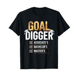 Funny Graduation Goal Digger Bachelor Master Degree Women T-Shirt