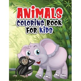Animals Coloring Book For Kids: Coloring Book With Jungle And Domestic Anim...