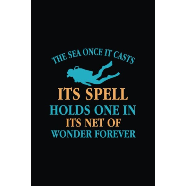 The Sea Once It Casts Its Spell Holds One In