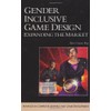 Gender Inclusive Game Design: Expanding the Market