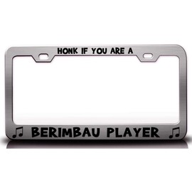 Custom Brother - HONK IF You are A Berimbau Player with Music Note Metal Car SUV Truck License Plate Frame Ch c93