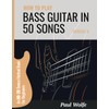 How To Play Bass In 50 Songs Module 4: An