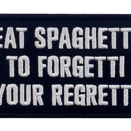 Eat Spaghetti to Forgetti Your Regretti Patch Embroidered Funny Morale Biker Applique Fastener Hook & Loop Emblem, White & Black