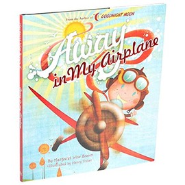 Away in My Airplane (Margaret Wise Brown Classics)