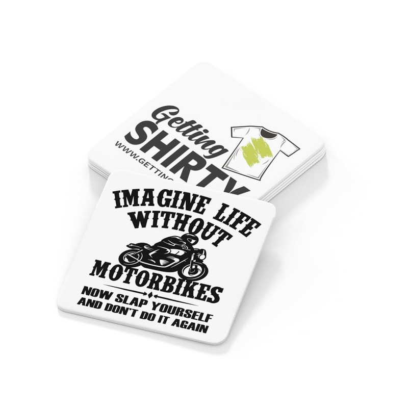Getting Shirty - Imagine Life Without Motorbikes Funny Motorcycle Drink