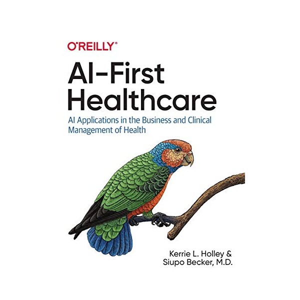 AI-First Healthcare: AI Applications in the Business and Clinical Management
