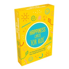 Happiness Cards for Kids: 52 Cheerful Cards to Help Your Child Feel Full of Joy