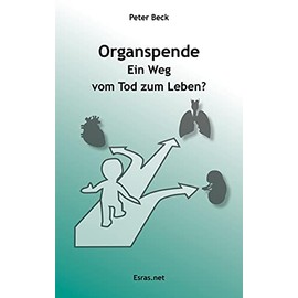 Organspende: Ein Weg vom Tod zum Leben? (Theologie – Ethik – Politik)