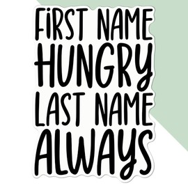 Large 210mm 'First Name Hungry Last Name Always Funny' Permanent Sticker Decal for Cars/Windows/Bins/Walls etc (DW00130918)