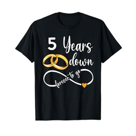 5 Years Down Forever To Go Couple 5th Wedding Anniversary T-Shirt