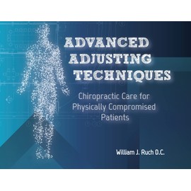 Advanced Adjusting Techniques: Chiropractic Care for Physically Compromised Patients