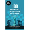100 “Kingside Attack” Chess Puzzles for Master Players (Rating 2100-2400):