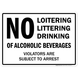 No Loitering No Littering No Drinking of Alcoholic Beverages Sign, 10x14 Inches, 55 mil thick HDPS (high density polystyrene), Made in USA by My Sign Center
