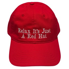 Relax It's Just a Red Hat - 2305 Quality Embroidered Adjustable Cap, Red