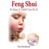 Feng Shui So Easy A Child Can Do It (3rd